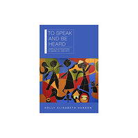 Ohio University Press To Speak and Be Heard (häftad, eng)