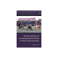 Ohio University Press Ethnicity, Identity, and Conceptualizing Community in Indian Ocean East Africa (häftad, eng)