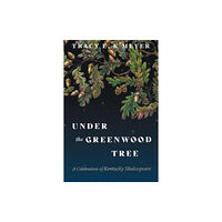 The University Press of Kentucky Under the Greenwood Tree (häftad, eng)