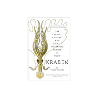 Abrams Kraken: The Curious, Exciting, and Slightly Disturbing Science of Squid (häftad, eng)