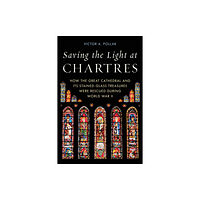 Stackpole Books Saving the Light at Chartres (inbunden, eng)