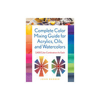 Stackpole Books Complete Color Mixing Guide for Acrylics, Oils, and Watercolors (häftad, eng)