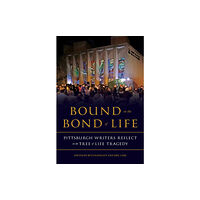 University of Pittsburgh Press Bound in the Bond of Life (häftad, eng)