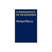 University of Minnesota Press Consequences Of Pragmatism (häftad, eng)