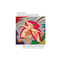 Watson-Guptill Publications Printmaking Revolution (inbunden, eng)