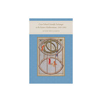 Johns Hopkins University Press Cross-Cultural Scientific Exchanges in the Eastern Mediterranean, 1560–1660 (inbunden, eng)