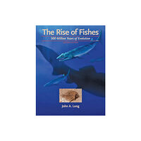 Johns Hopkins University Press The Rise of Fishes (inbunden, eng)