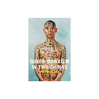 Duke university press Queer Marxism in Two Chinas (häftad, eng)