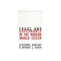 University of Minnesota Press Chaos and Governance in the Modern World System (häftad, eng)