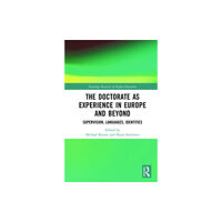 Taylor & francis inc The Doctorate as Experience in Europe and Beyond (inbunden, eng)