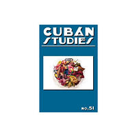 University of Pittsburgh Press Cuban Studies 51 (inbunden, eng)