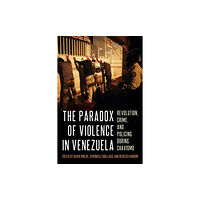 University of Pittsburgh Press The Paradox of Violence in Venezuela (inbunden, eng)