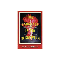 University of Pittsburgh Press The Language of the In-Between (inbunden, eng)