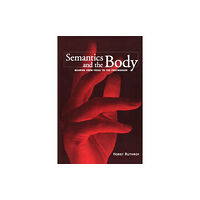 University of Toronto Press Semantics and the Body (häftad, eng)