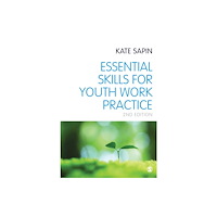Sage Publications Ltd Essential Skills for Youth Work Practice (häftad, eng)