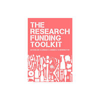 Sage Publications Ltd The Research Funding Toolkit (häftad, eng)