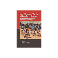 Vanderbilt University Press From Filmmaker Warriors to Flash Drive Shamans (häftad, eng)