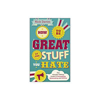 John Wiley And Sons Ltd How to Be Great at The Stuff You Hate (häftad, eng)