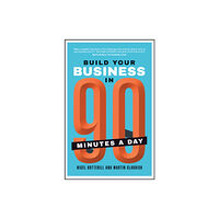 John Wiley And Sons Ltd Build Your Business In 90 Minutes A Day (häftad, eng)