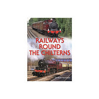 PiXZ Books Railways Round the Chilterns (inbunden, eng)