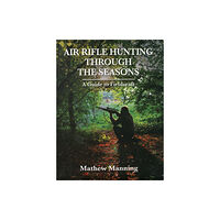 McNidder & Grace Air Rifle Hunting Through the Seasons: A Guide to Fieldcraft (inbunden, eng)