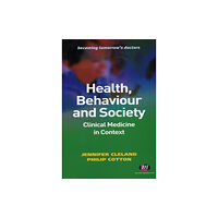 Sage Publications Ltd Health, Behaviour and Society: Clinical Medicine in Context (häftad, eng)