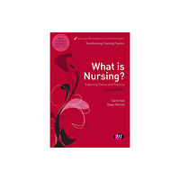 Sage Publications Ltd What is Nursing? Exploring Theory and Practice (häftad, eng)