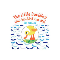 Holiday House Inc The Little Duckling Who Wouldn't Get Wet (bok, board book, eng)