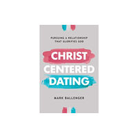 David C Cook Publishing Company Christ-Centered Dating (häftad, eng)