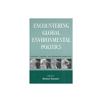 Rowman & littlefield Encountering Global Environmental Politics (inbunden, eng)