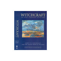 Liverpool University Press Witchcraft in Early Modern Scotland (häftad, eng)