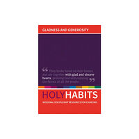 Brf (the bible reading fellowship) Holy Habits: Gladness and Generosity (häftad, eng)