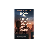 Transworld publishers ltd How to Find Your Way in the Dark (inbunden, eng)