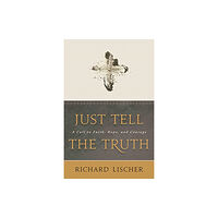 William b eerdmans publishing co Just Tell the Truth (häftad, eng)