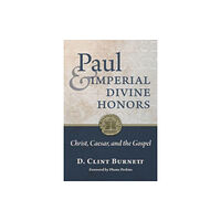 William b eerdmans publishing co Paul and Imperial Divine Honors (inbunden, eng)