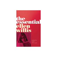 University of Minnesota Press The Essential Ellen Willis (häftad, eng)