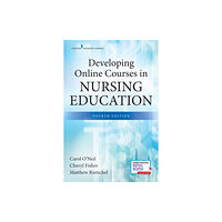 Springer Publishing Co Inc Developing Online Courses in Nursing Education, Fourth Edition (häftad, eng)