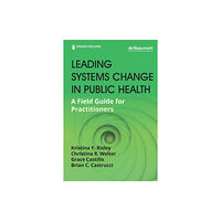 Springer Publishing Co Inc Leading Systems Change in Public Health (häftad, eng)