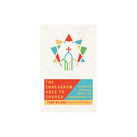 Intervarsity press The Enneagram Goes to Church – Wisdom for Leadership, Worship, and Congregational Life (häftad, eng)