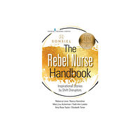 Springer Publishing Co Inc The Rebel Nurse Handbook (häftad, eng)