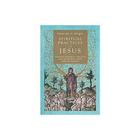 IVP Academic Spiritual Practices of Jesus – Learning Simplicity, Humility, and Prayer with Luke`s Earliest Readers (häftad, eng)