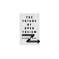 IVP Academic The Future of Open Theism – From Antecedents to Opportunities (häftad, eng)