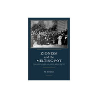 The University of Alabama Press Zionism and the Melting Pot (inbunden, eng)