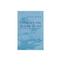 The University of Alabama Press Cayman's 1794 Wreck of the Ten Sail (häftad, eng)