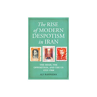 Oneworld Publications The Rise of Modern Despotism in Iran (inbunden, eng)