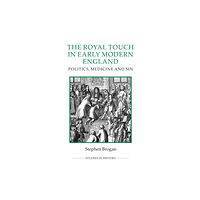 Boydell & Brewer Ltd The Royal Touch in Early Modern England (häftad, eng)