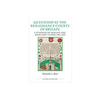 Boydell & Brewer Ltd Queenship at the Renaissance Courts of Britain (häftad, eng)