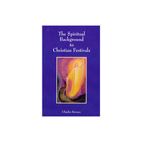 Floris Books The Spiritual Background to Christian Festivals (häftad, eng)