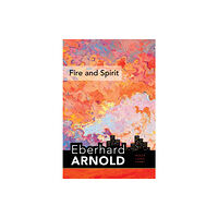 Plough Publishing House Fire and Spirit (inbunden, eng)