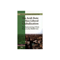 Garnet Publishing The Arab State and Neo-liberal Globalization (häftad, eng)